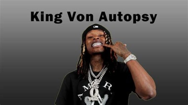 Exploring the King Von Autopsy: A Deep Dive into the Life and Death of a Rap Legend