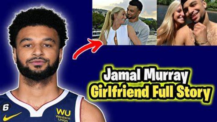 Jamal Murray Girlfriend: A Deep Dive into His Relationship and Personal Life