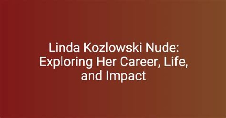 Linda Kozlowski: A Journey Through Her Career and Life