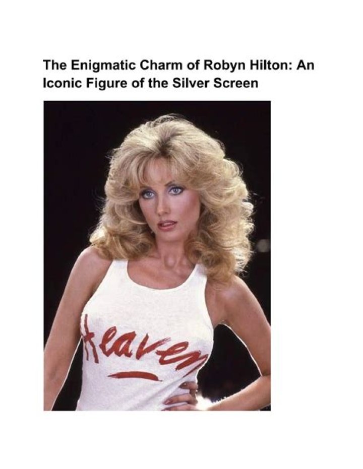 Robyn Hilton: The Iconic Star of 1970s Cinema