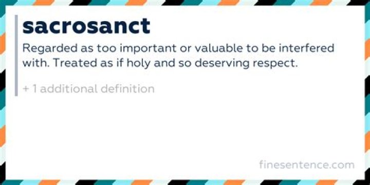 Sacrosanct Meaning: Understanding Its Importance and Applications