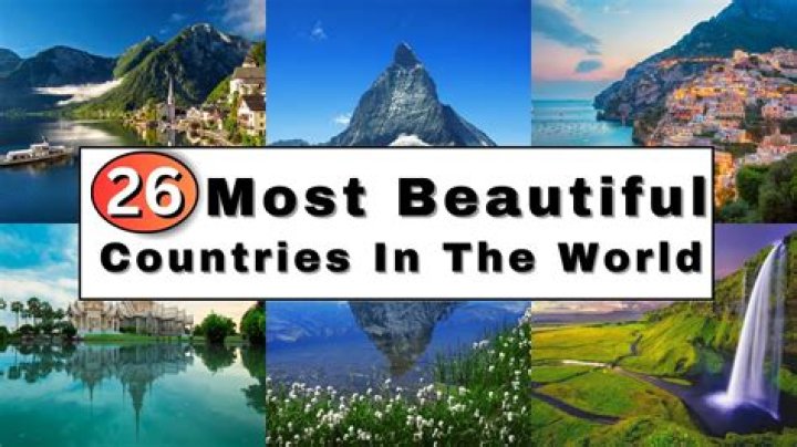 The World's Most Beautiful Countries: Exploring Nature's Masterpieces