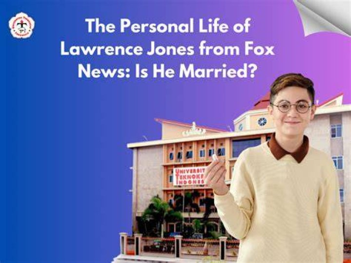 Unveiling the Personal Life of Lawrence Jones: Is He Married?